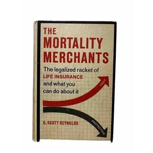 The Mortality Merchants By Scott Reynolds 1968 Hardcover First Edition Insurance